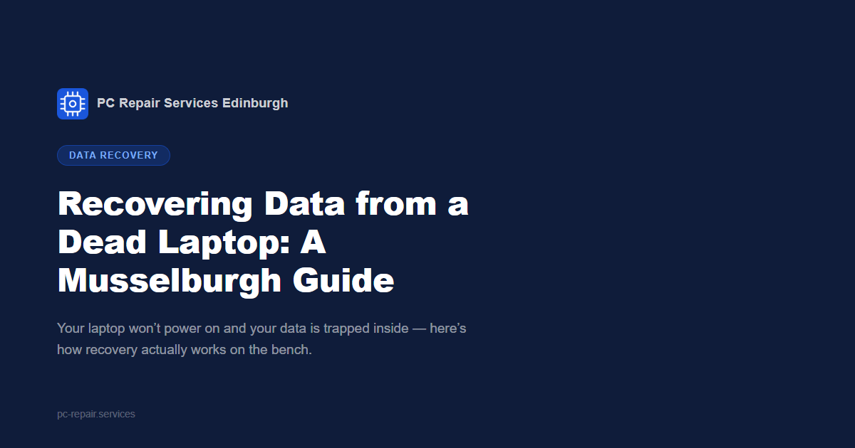 Recovering Data from a Dead Laptop: A Musselburgh Guide