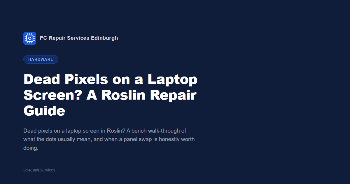 Dead pixels on a laptop screen: a Roslin repair guide from PC Repair Services