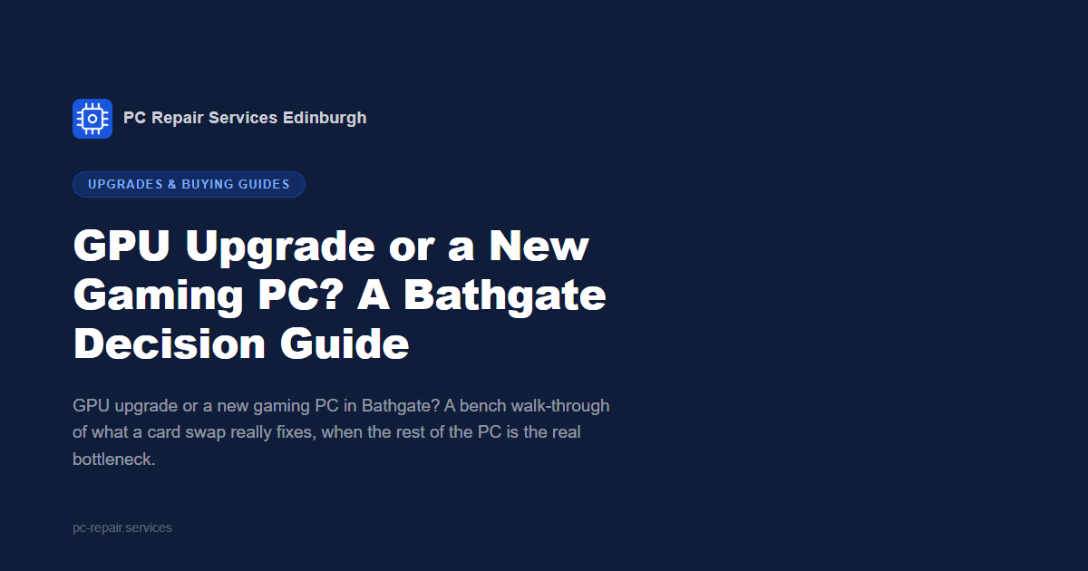 GPU Upgrade or a New Gaming PC? A Bathgate Decision Guide