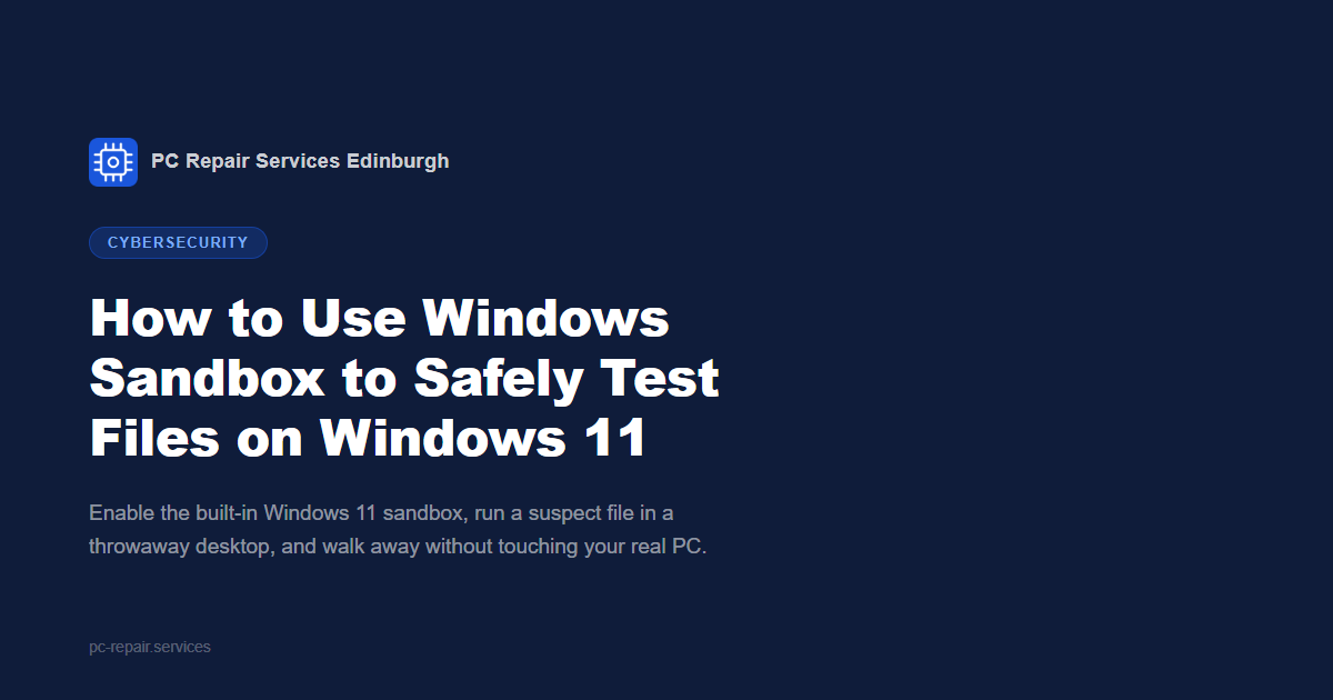 How to Use Windows Sandbox to Safely Test Files on Windows 11