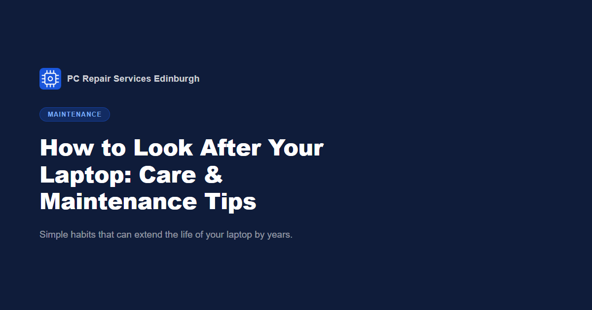 How to Look After Your Laptop: Care & Maintenance Tips