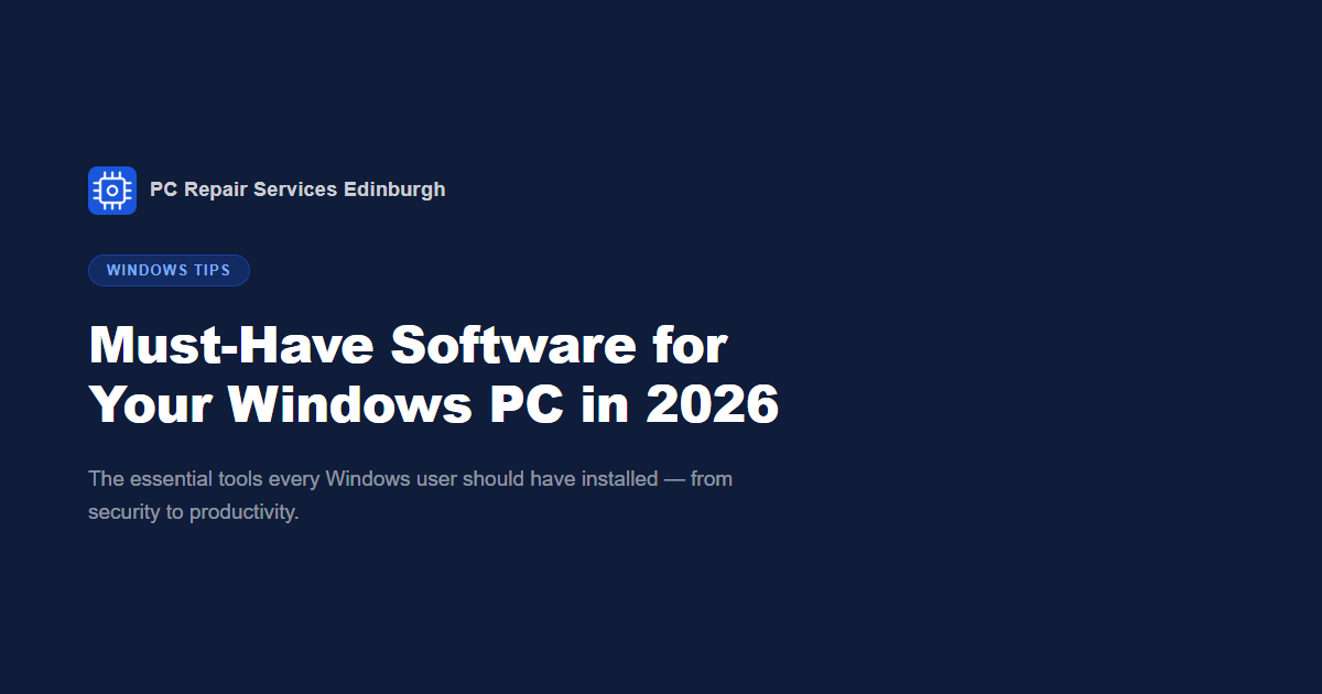 Must-Have Software for Your Windows PC in 2026