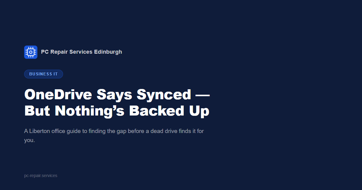 OneDrive for Business showing &lsquo;Up to date&rsquo; while silently failing to back up an office PC &mdash; a Liberton small business guide