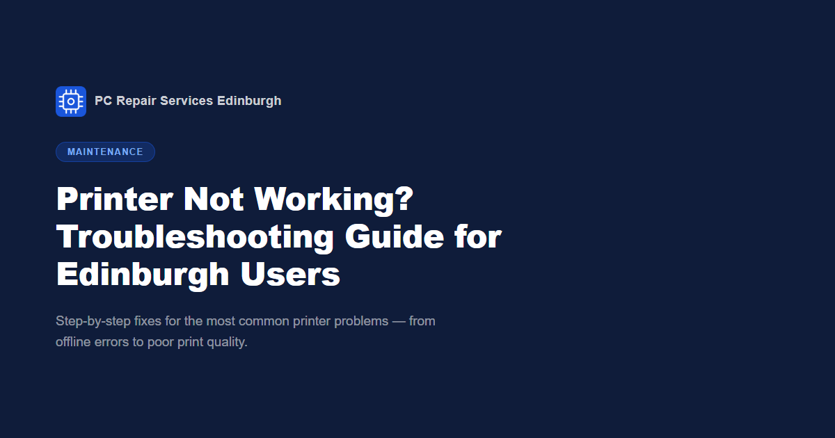 Printer Not Working? Troubleshooting Guide for Edinburgh Users