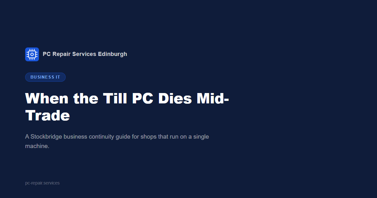 When the Till PC Dies Mid-Trade &mdash; A Stockbridge Small Business Continuity Guide