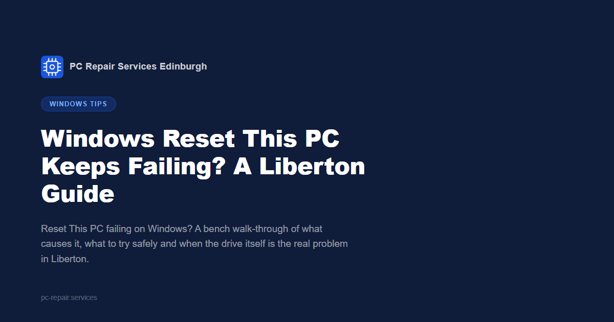 Windows Reset This PC keeps failing: a Liberton guide from PC Repair Services